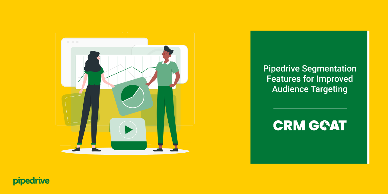 Pipedrive Segmentation Features for Improved Audience Targeting | CRM GOAT